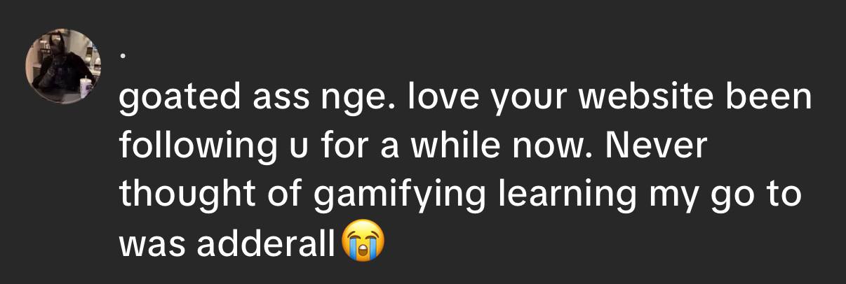 TikTok comment from a longtime follower loving the website and joking that gamified learning beats their old go-to of adderall.